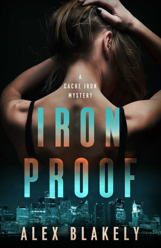 Iron Proof, A Cache Iron Mystery Series #3, Ebook